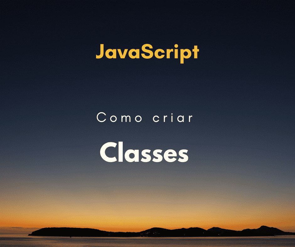 Existe classe no JavaScript? (Class)