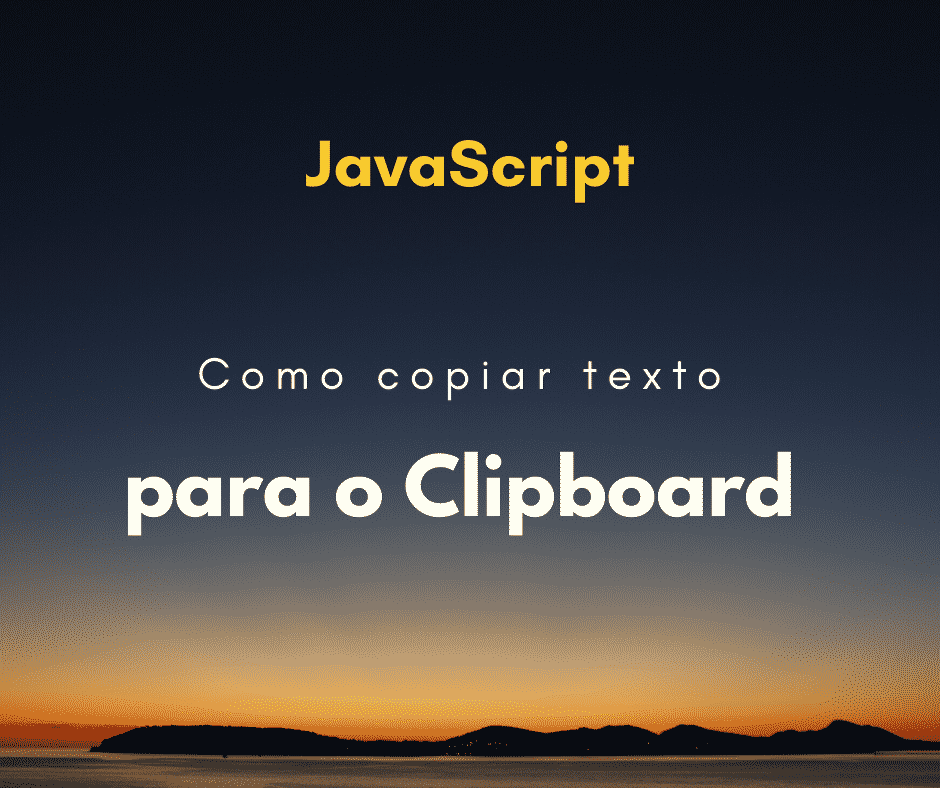 Como copiar textos para a área de transferência com JavaScript (Clipboard)