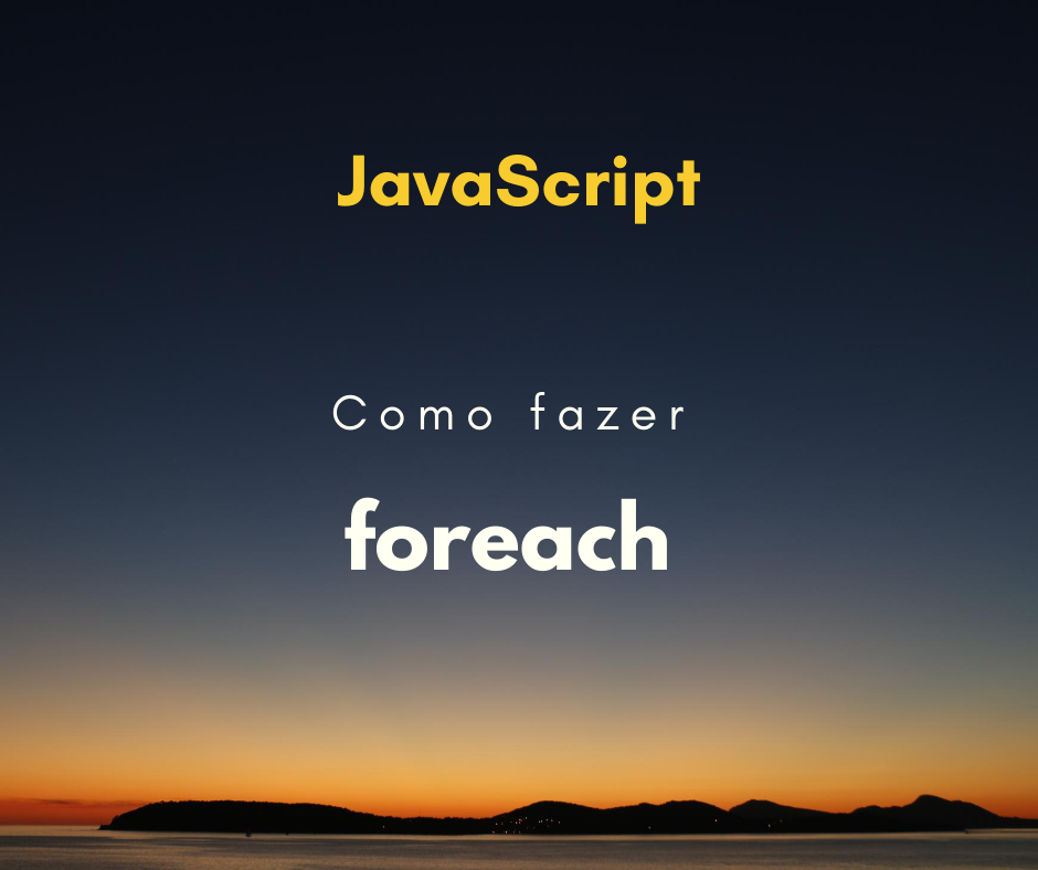 Como fazer foreach em JavaScript
