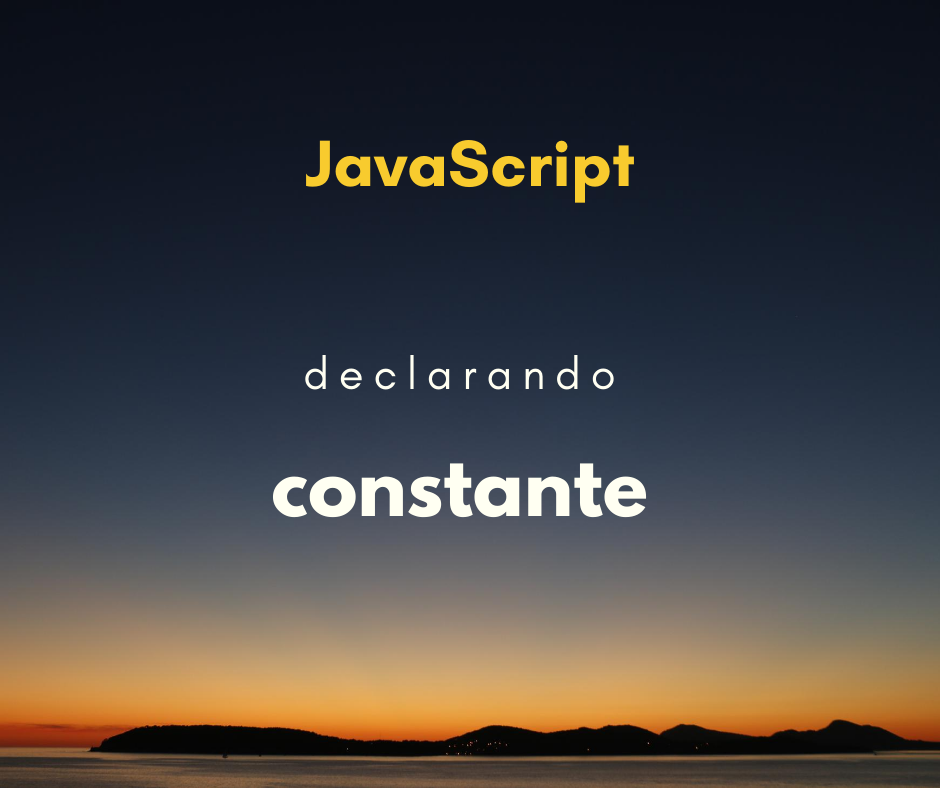 Como declarar uma constante em JavaScript