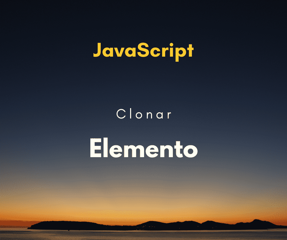 Como clonar um elemento em JavaScript