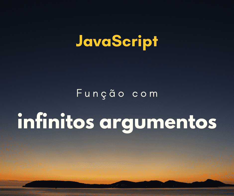 Função em JavaScript que aceita argumentos ilimitados