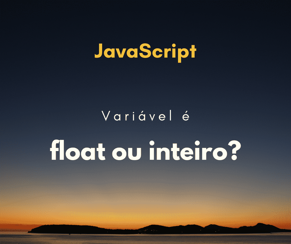 Como verificar se variável é float ou inteiro em JavaScript