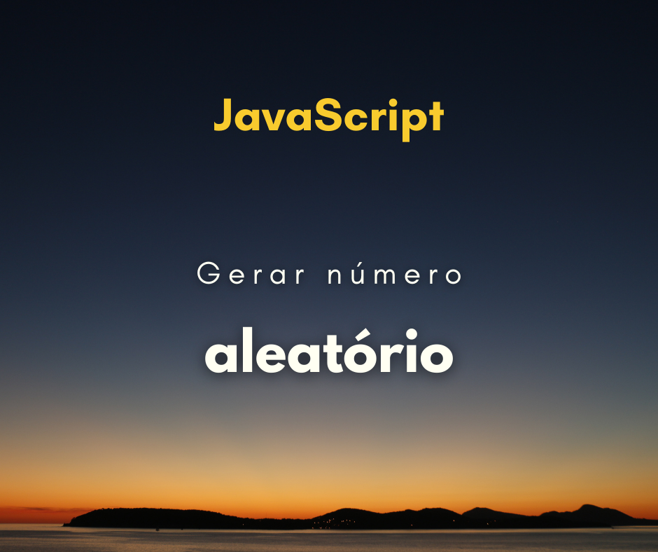 Gerar número aleatório entre dois números JavaScript