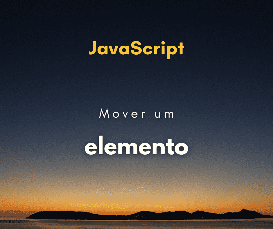 Como mover um elemento para outro elemento em JavaScript