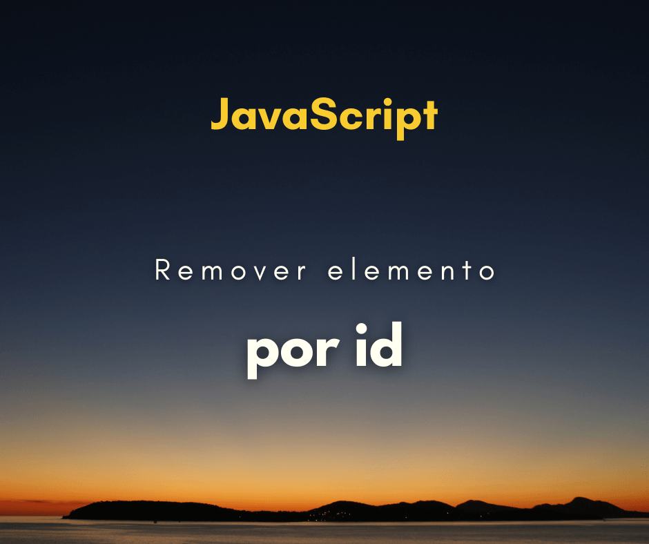 Como remover um elemento por id em JavaScript