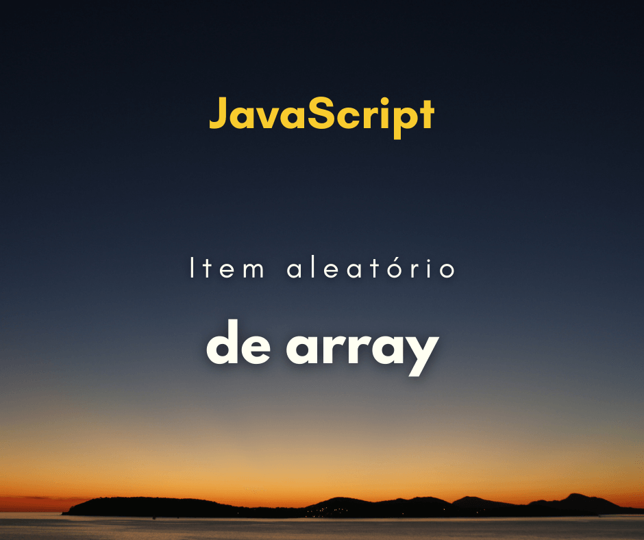 Como selecionar um item aleatório de array em JavaScript