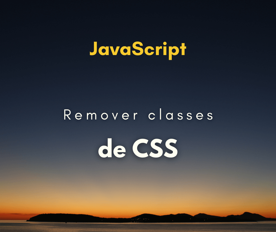 Remover classes de CSS de um elemento com JavaScript