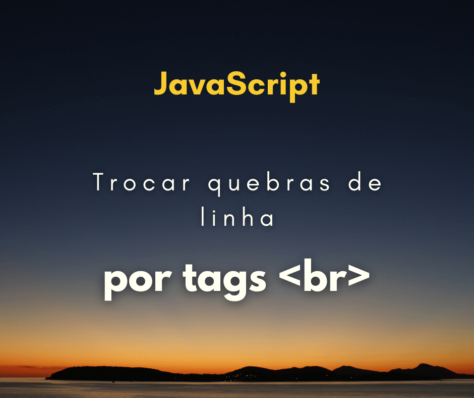 Como substituir quebras de linha por tag <br></noscript> com JavaScript