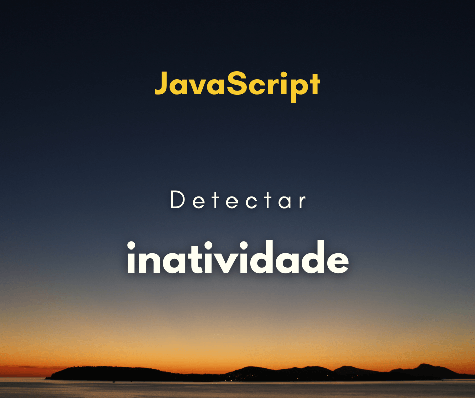 Detectar inatividade com JavaScript