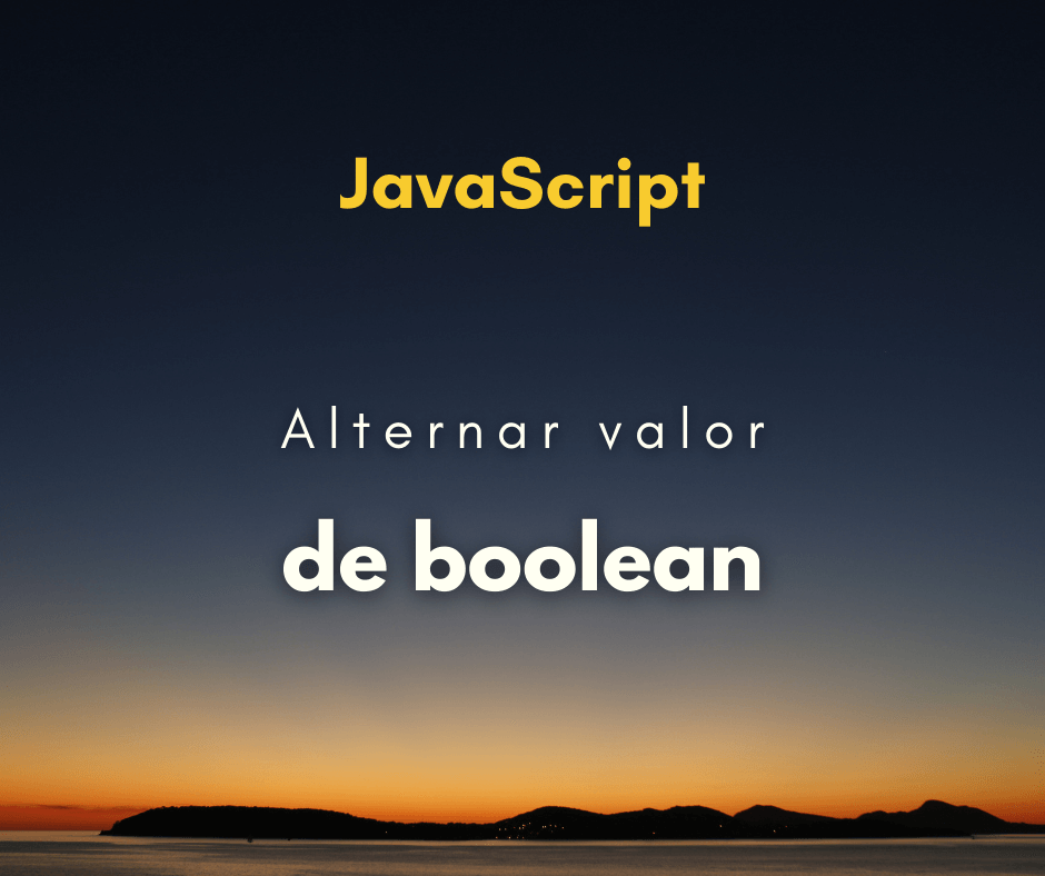 Como alternar o valor de boolean em JavaScript