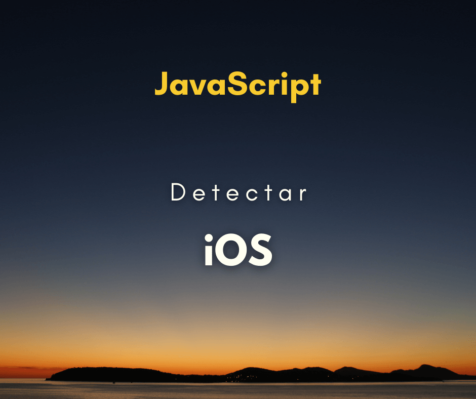Como detectar dispositivo iOS com JavaScript