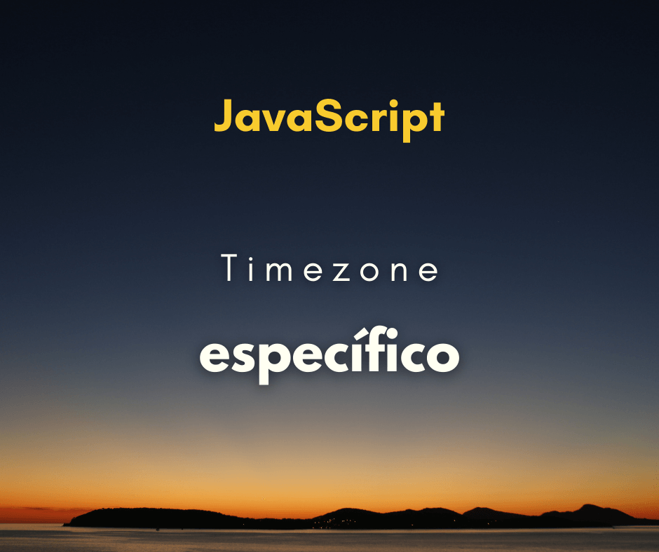 Como criar uma data com um timezone específico em JavaScript
