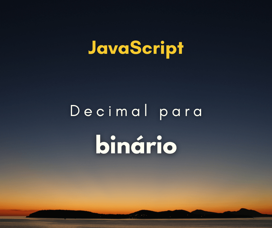 Como converter inteiro para binário em JavaScript