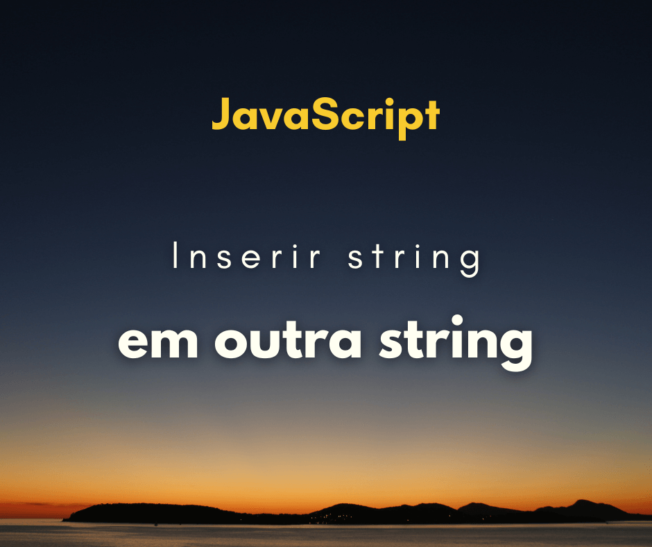 Inserir uma string em um índice específico com JavaScript
