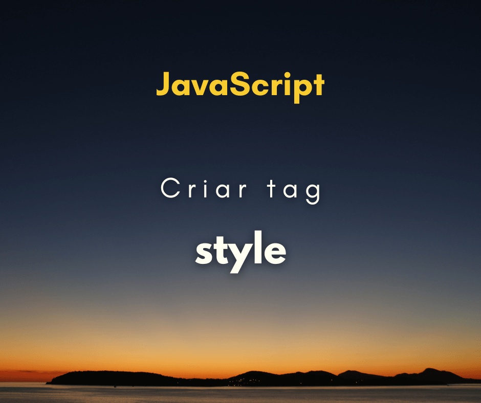 Como criar uma tag style com JavaScript