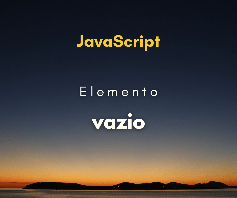 Como verificar se um elemento está vazio com JavaScript