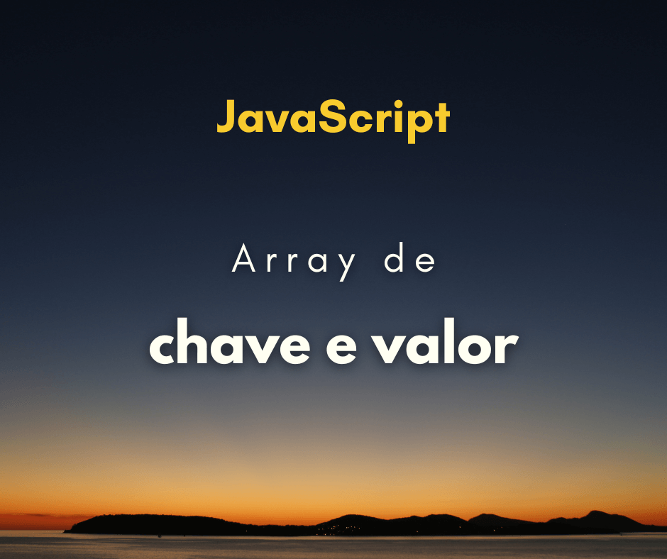 Como salvar um array de chave valor em JavaScript