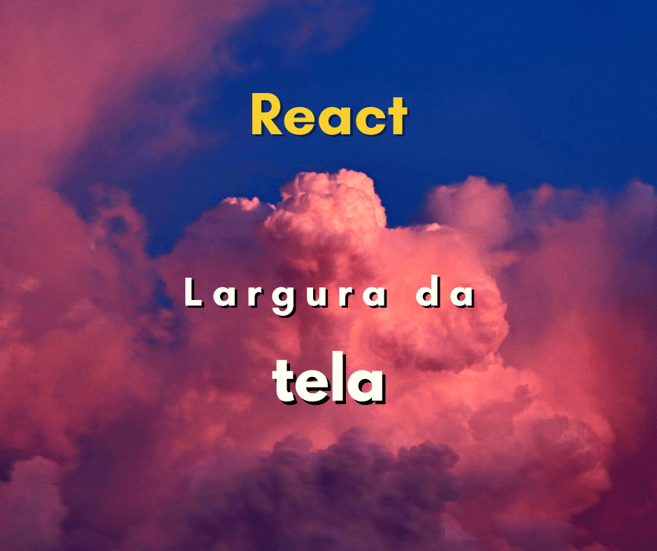 Como pegar a largura da tela em React.js