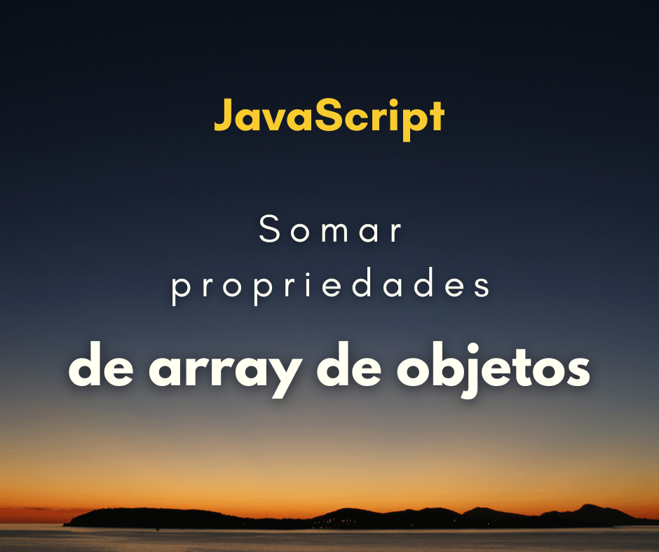 Melhor maneira de somar propriedade de array de objetos em JS