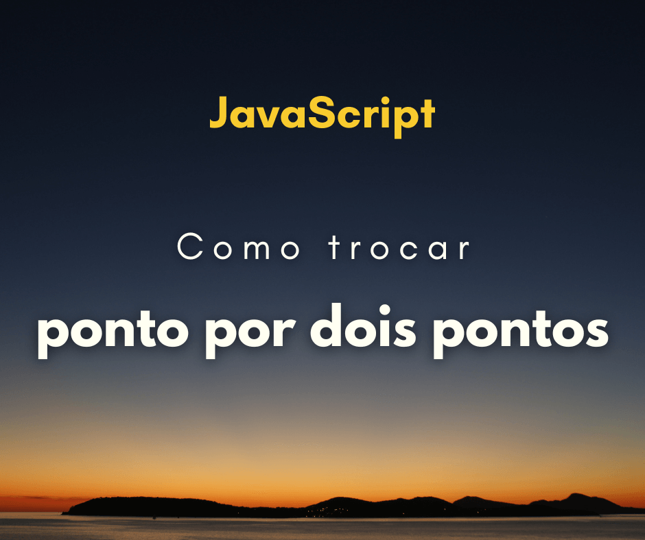 Como trocar ponto por dois pontos em string com JavaScript