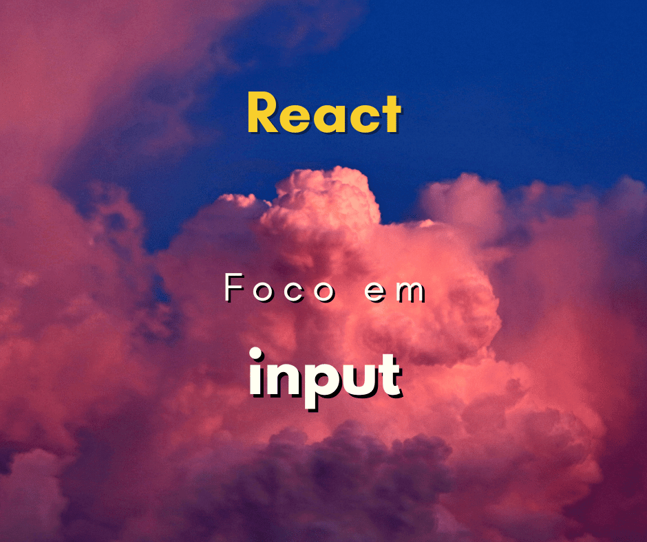 Como dar foco em input no React JS
