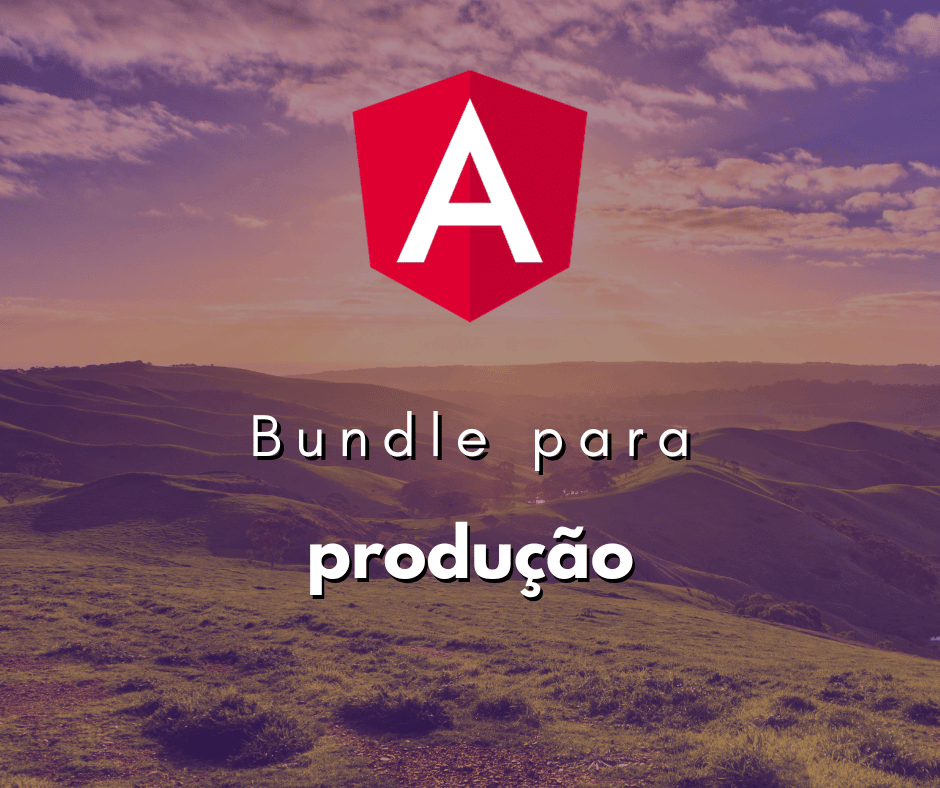 Como fazer bundle de Angular para produção