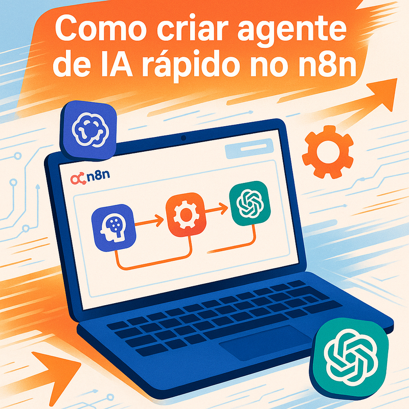 Como criar agente de IA rápido no n8n: Passo a passo simples