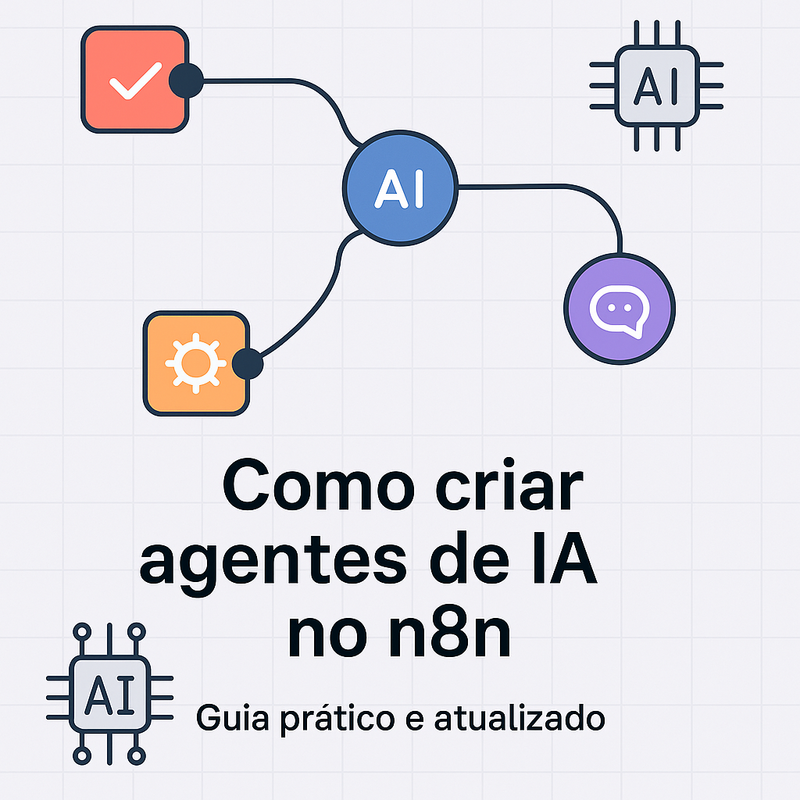 Como criar agentes de IA no n8n: Guia prático e atualizado