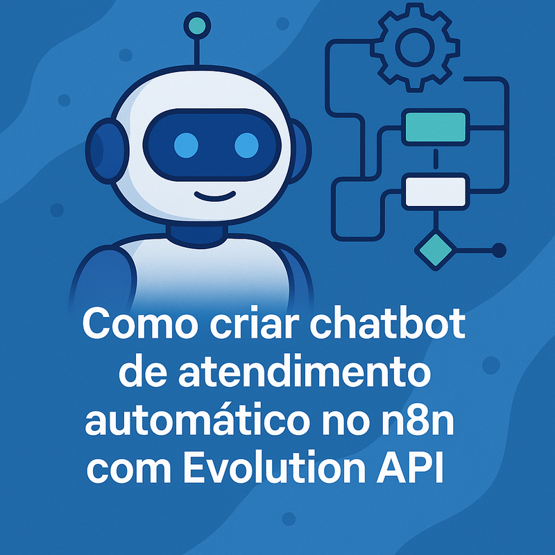 Como criar chatbot de atendimento automático no n8n com Evolution API