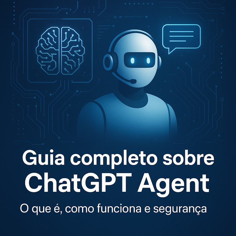 Guia completo sobre ChatGPT Agent: o que é, como funciona e segurança