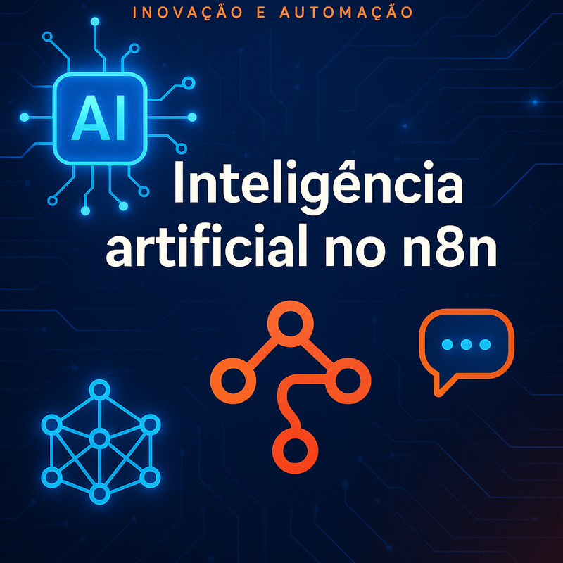 Inteligência artificial no n8n: modelos, prompts e integrações essenciais