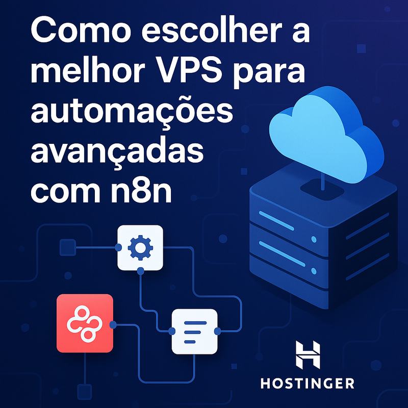 Como escolher a melhor VPS para automações avançadas com n8n