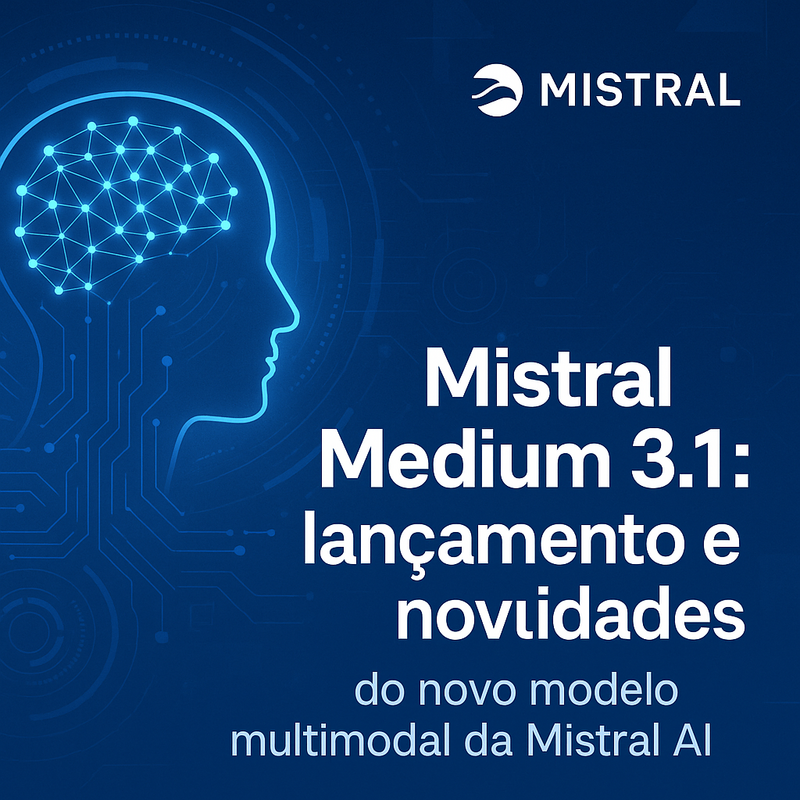 Mistral Medium 3.1: lançamento e novidades do novo modelo multimodal da Mistral AI