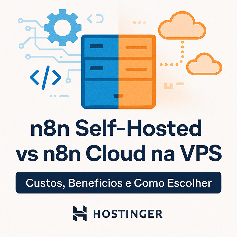 n8n Self-Hosted vs n8n Cloud na VPS: Custos, Benefícios e Como Escolher