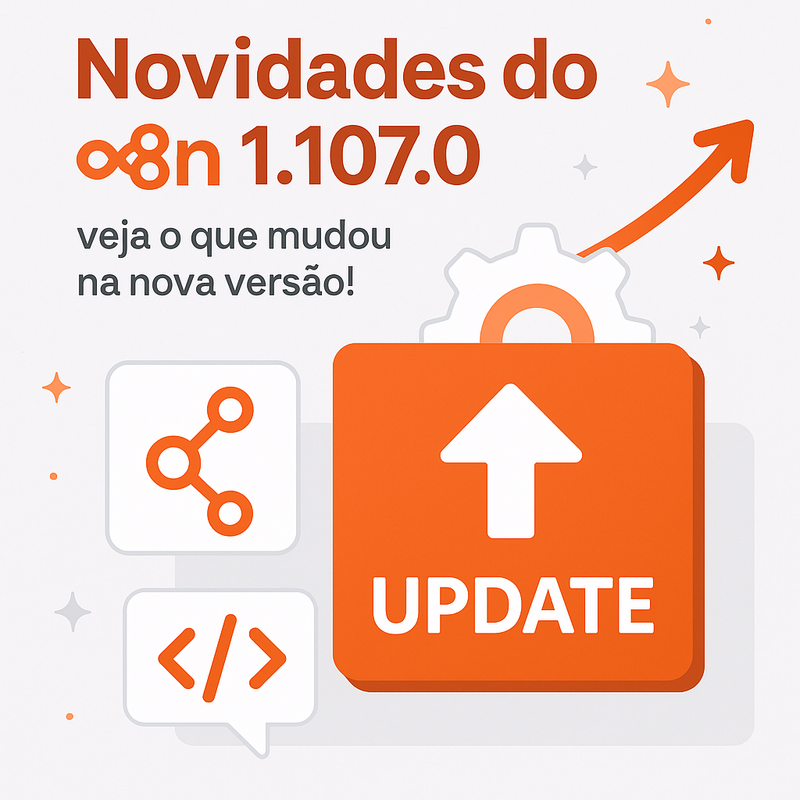 Novidades do n8n 1.107.0: veja o que mudou na nova versão!