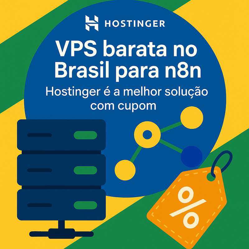 VPS barata no Brasil para n8n: Hostinger é a melhor solução com cupom