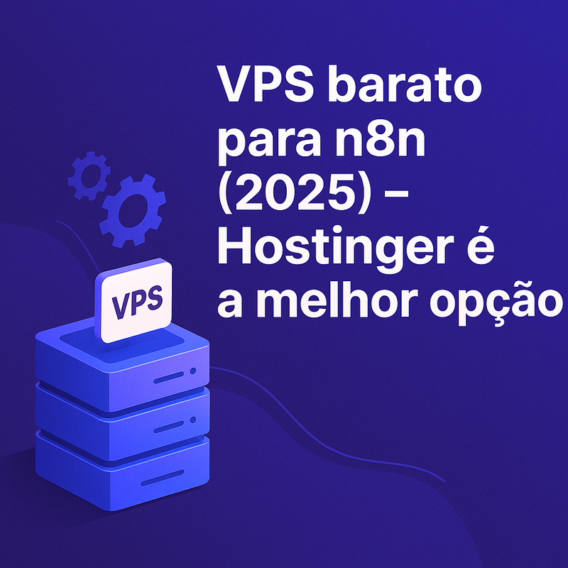 VPS barato para n8n: conheça a melhor opção Hostinger