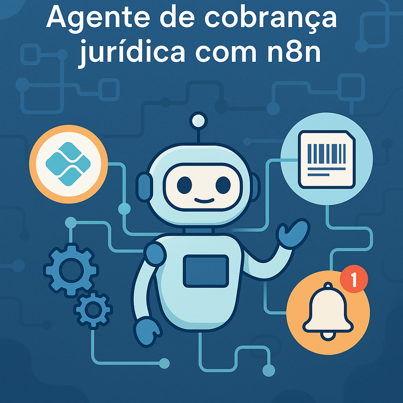 Agente de cobrança jurídica com n8n: automatize PIX, boletos e follow-up