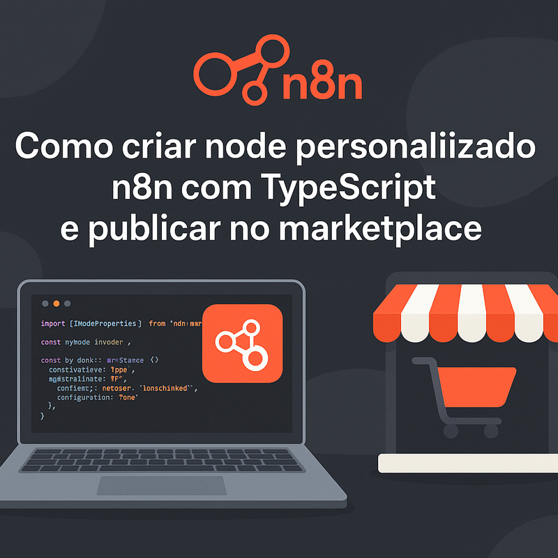 Como criar node personalizado no n8n com TypeScript e publicar no marketplace