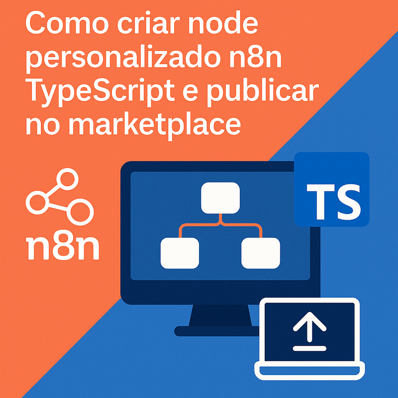 Como criar node personalizado n8n TypeScript e publicar no marketplace