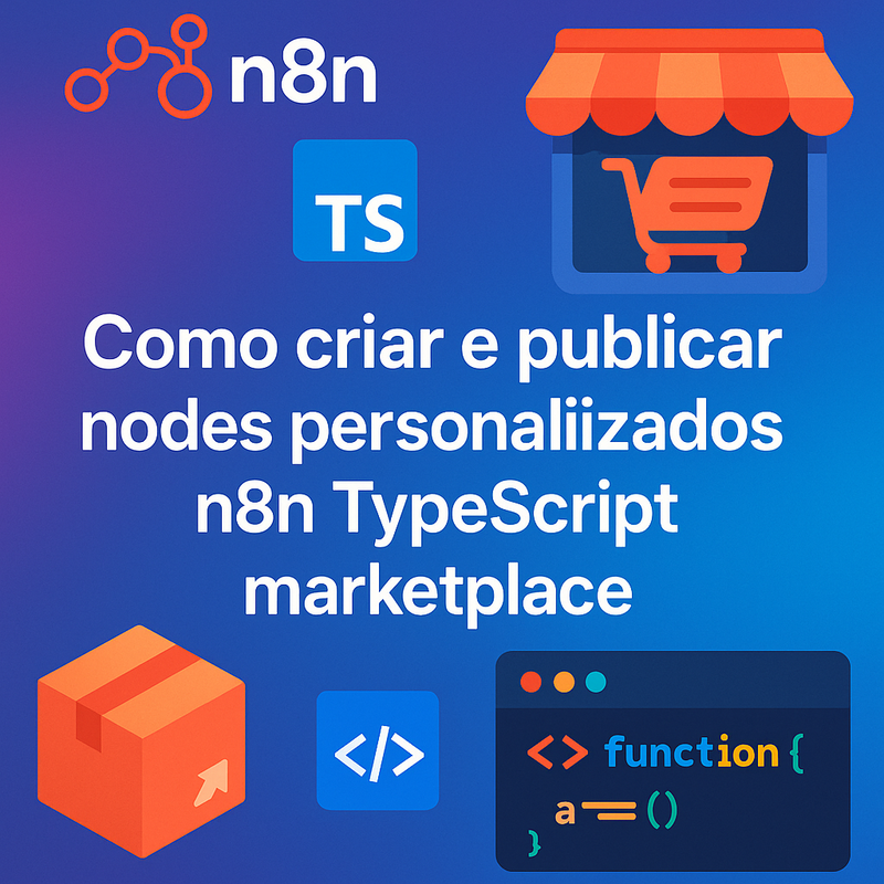 Como criar e publicar nodes personalizados n8n TypeScript marketplace