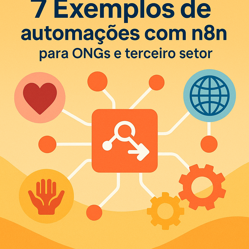 7 Exemplos de automações com n8n para ONGs e terceiro setor