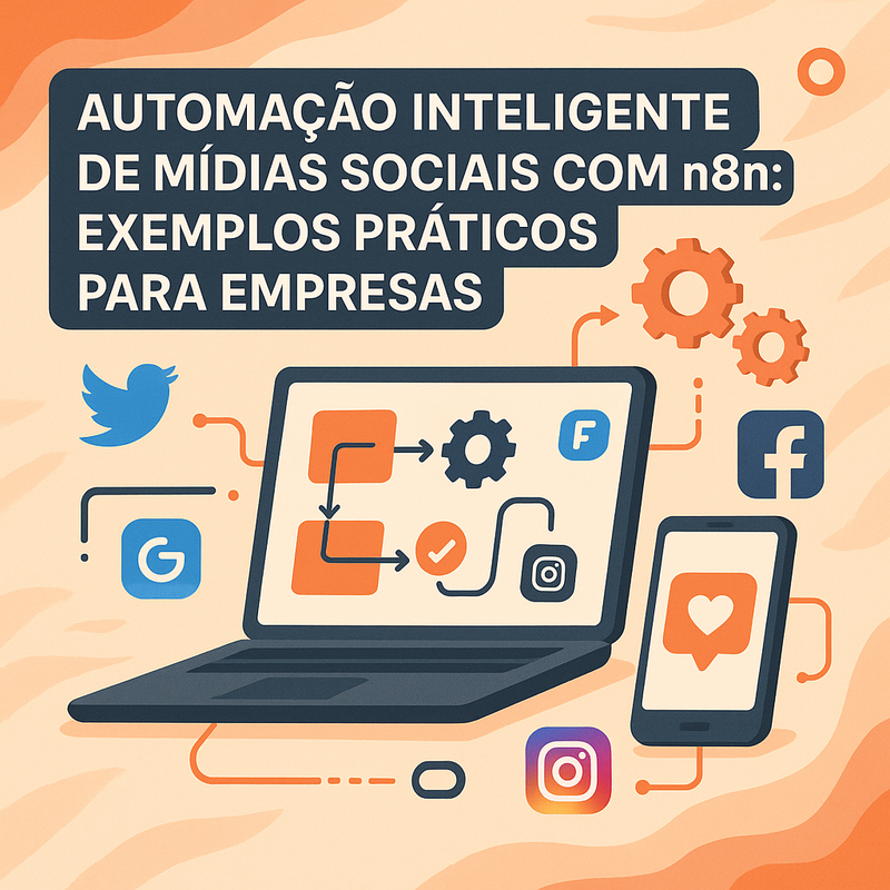 Automação inteligente de mídias sociais com n8n: exemplos práticos para empresas