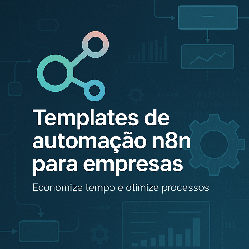 Templates de automação n8n para empresas: economize tempo e otimize processos